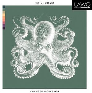 KETIL HVOSLEF: CHAMBER MUSIC 2 , Hvoslef Chamber Music Project