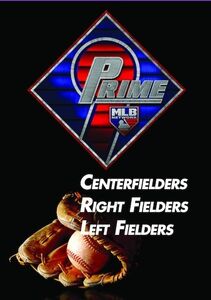 Prime 9: Centerfielders. Right Fielders. Left Fielders.