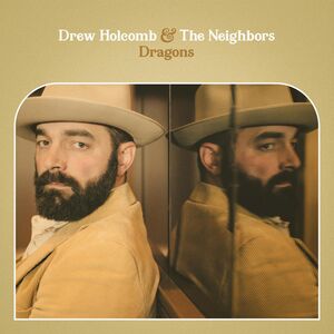 Drew Holcomb & Neighbors Dragons on Collectors' Choice Music