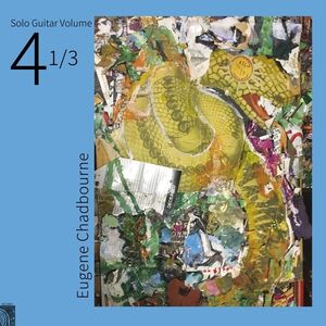Solo Guitar Volume 4-1 / 3 , Eugene Chadbourne