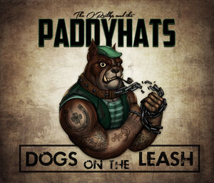 Dogs On The Leash , O'Reillys & The Paddyhats