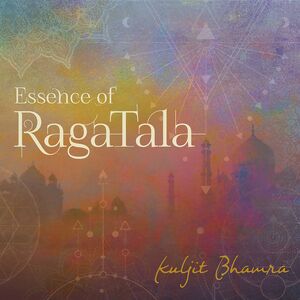 Essence of Raga Tala , Kuljit Bhamra