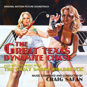 The Great Texas Dynamite Chase (Original Motion Picture Soundtrack) , Craig Safan
