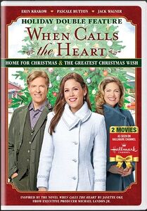 When Calls The Heart: Holiday Double Feature: The Greatest Christmas Wish And Home For Christmas