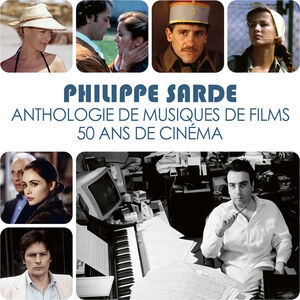 Anthologie De Musiques De Films. 50 Ans De Cinema , Philippe Sarde