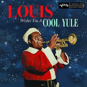 Louis Wishes You a Cool Yule , Louis Armstrong