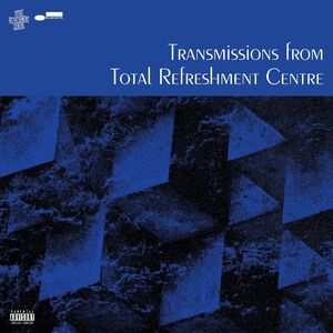 Transmissions From Total Refreshment Centre [Explicit Content]