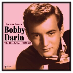 Dream Lover: Best Of 1958-62 , Bobby Darin