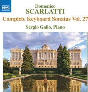 Complete Keyboard Sonatas, Vol. 27 , Sergio Gallo