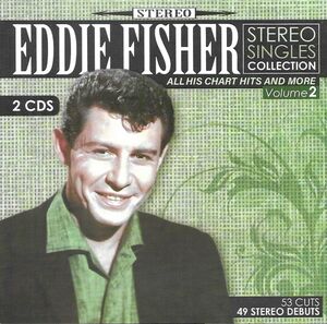 Stereo Singles Collection-All His Chart Hits & More, Vol. 2 , Eddie Fisher