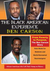 From Poverty to Purpose, The Ben Carson Story. Role Model for Medicine &  World-Renowned Neurosurgeon