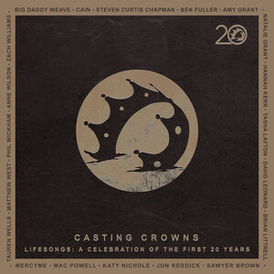 Lifesongs: A Celebration Of The First 20 Years , Casting Crowns