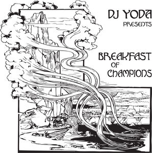 Breakfast Of Champions , DJ Yoda
