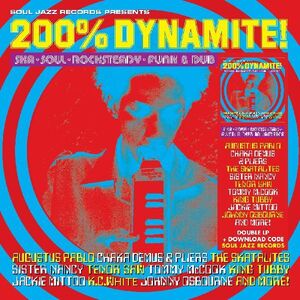 200% Dynamite Ska Soul Rocksteady Funk & Dub in Jamaica , Soul Jazz Records Presents