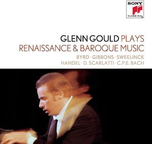Plays Renaissance & Baroque Music , Glenn Gould