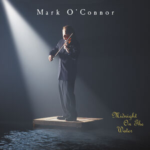 Midnight on the Water , Mark O'Connor
