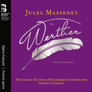 Werther (Baritone Version) , Hungarian National Philharmonic Orchestra