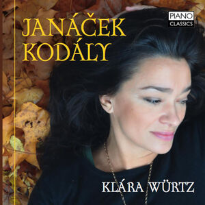 Janacek & Kodaly: Piano Music , Klara Wurtz