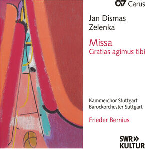 Zelenka: Missa Gratias agimus tibi , Kammerchor Stuttgart