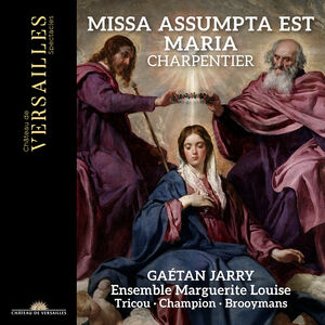 Charpentier: Missa Assumpta est Maria , Gaetan Jarry