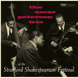 At The Stratford Shakespearean Festival (Centennial Edition) - Limited 180-Gram Vinyl [Import] , Oscar Peterson Trio