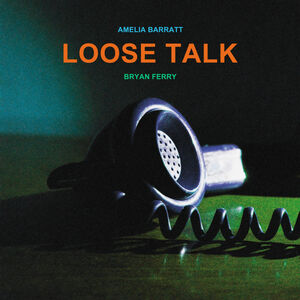 Loose Talk , Bryan Ferry