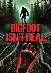 Bigfoot Isn't Real