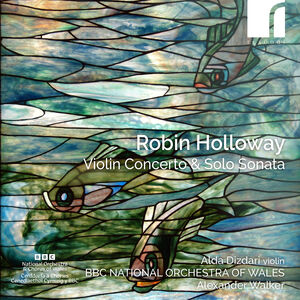Holloway: Violin Concerto & Solo Sonata , Alda Dizdari