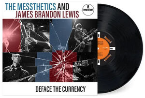 Deface The Currency , The Messthetics & James Brandon Lewis