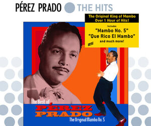 The Best Of Perez Prado: The Original Mambo #5
