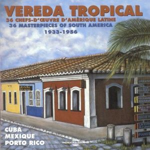 Vereda Tropical-36 Masterpieces of South America , Various Artists