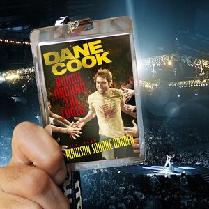 Rough Around the Edges: Live from Madison Square [Explicit Content] , Dane Cook
