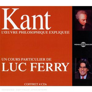 Kant: L and Oelig; Uvre Philosophique Expliquee, Un Cours ParticulierDe Luc Ferry