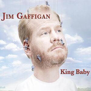King Baby , Jim Gaffigan