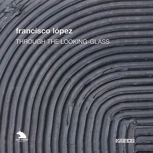 Through Looking Glass , Francisco L pez
