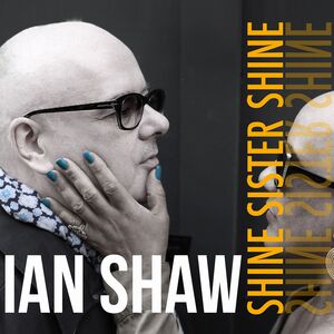 Shine Sister Shine , Ian Shaw
