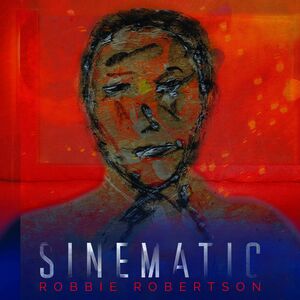 Sinematic , Robbie Robertson