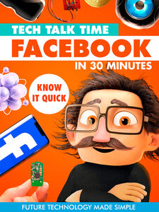 Tech Talk Time: Facebook In 30 Minutes