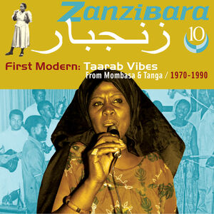 Zanzibara 10: First Modern, Taarab Vibes From Mombasa & Tanga  1970-1990 (Various Artists)