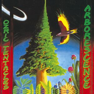 Arborescence [Import] , Ozric Tentacles