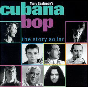 Terry Seabrook's Cubana Bop: The Story So far