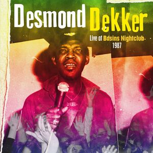 Live At Basin's Nightclub 1987 , Desmond Dekker