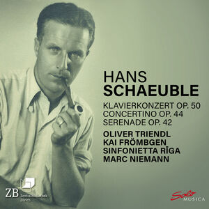 Schaeuble: Klavierkonzert, Op. 50; Concertino, Op. 44; Serenade, Op. 42 , Sinfonietta Riga