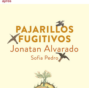 Pajarillos Fugitivos , Jonatan Alvarado