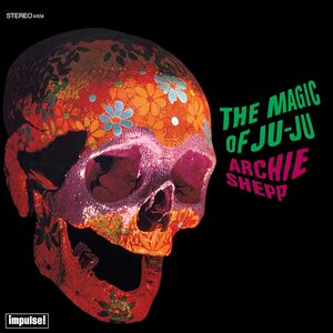Magic Of Ju-Ju (Verve By Request Series) , Archie Shepp