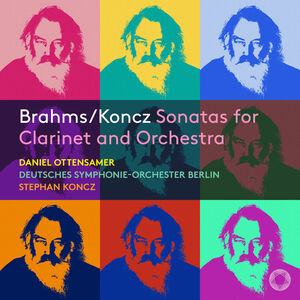 Brahms & Koncz: Sonatas for Clarinet & Orchestra , Daniel Ottensamer