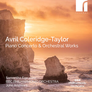 Avril Coleridge-Taylor: Piano Concerto & Orchestral Works , Samantha Ege