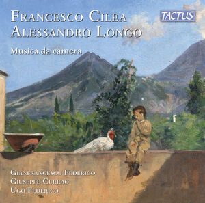 Cilea-Longo: Chamber Music , Gianfrancesco Federico