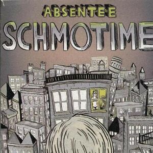 Schmotime , Absentee