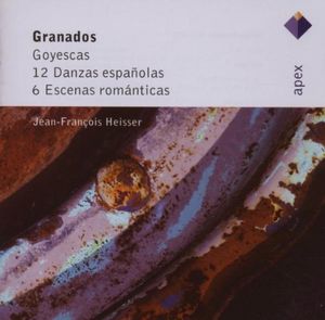Goyescas /  12 Danzas Espanolas /  6 Escenas Romanti